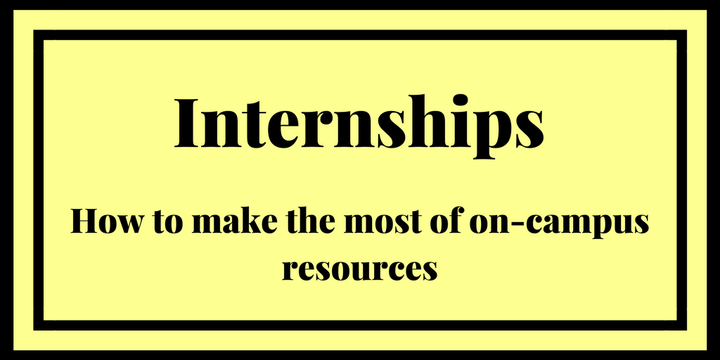 How+to+take+advantage+of+internship+resources+on+campus