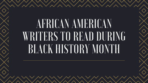 African American Writers to Read During Black History Month