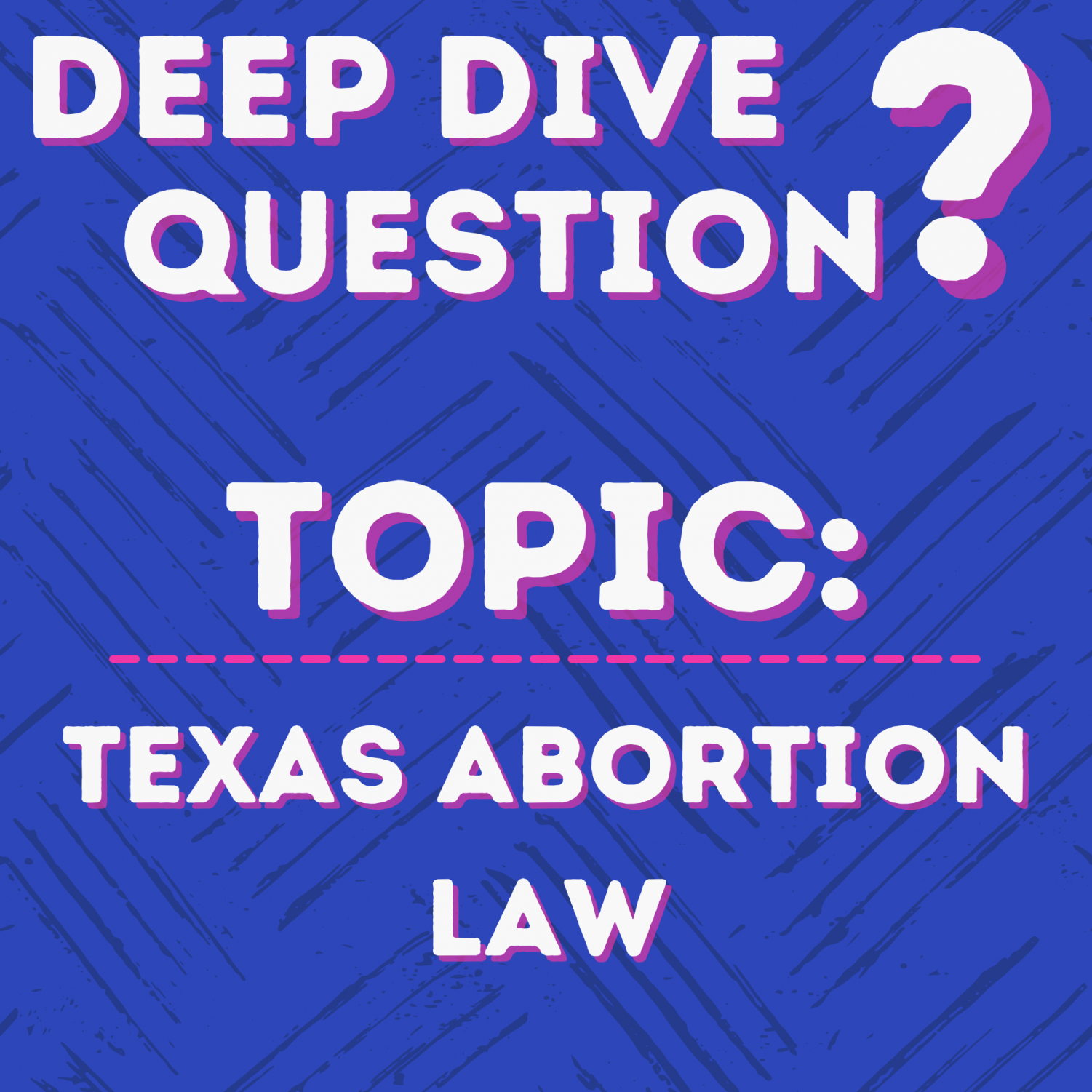 Deep+Dive+Question+%7C+Texas+Abortion+Law