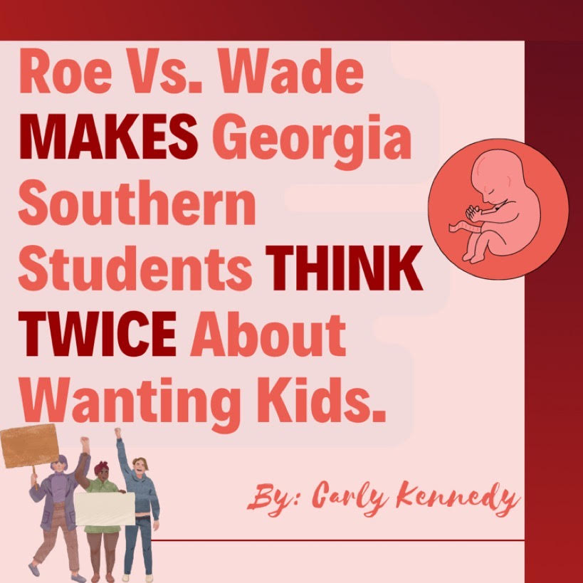 Roe Vs. Wade MAKES Georgia Southern Students THINK TWICE About Wanting Kids